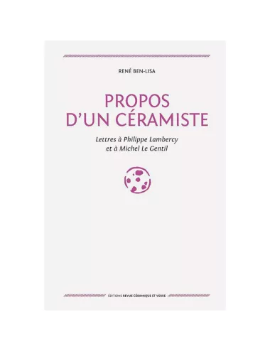 Propos d’un céramiste – René Ben-Lisa – Lettres et céramique
