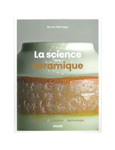 La science de la céramique – Matériaux, cuissons, technologie