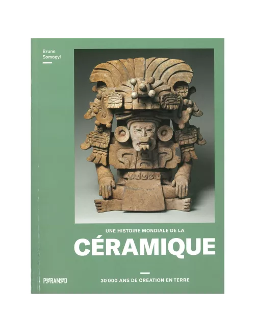 LIVRE UNE HISTOIRE MONDIALE DE LA CÉRAMIQUE