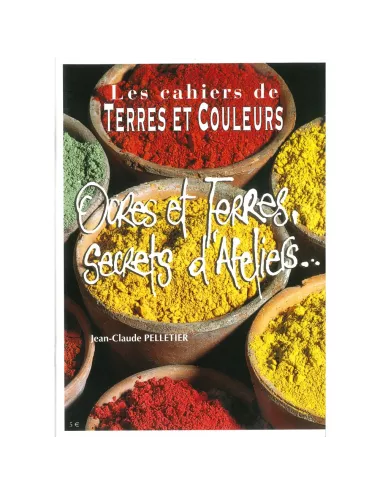 LIVRE OCRES ET TERRES, SECRETS D'ATELIERS