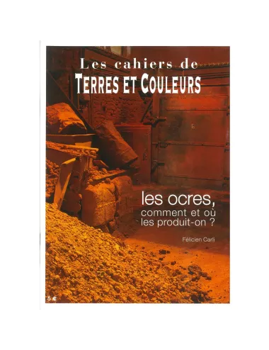 Les ocres : comment et où les produit-on ? – Félicien Carli