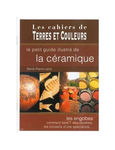 Le petit guide de la céramique – Les engobes – Marie-Pierre Lamy