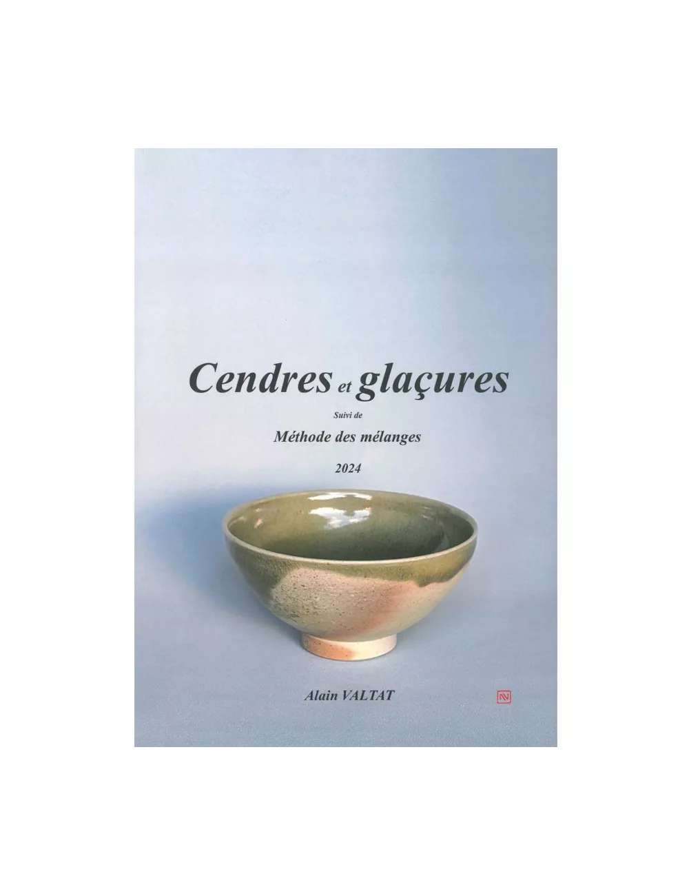 LIVRE CENDRES ET GLAÇURES, MÉTHODE DES MÉLANGES