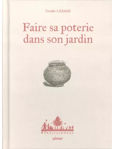 Livre Faire sa poterie dans son jardin de Coralie Lesage, éditions Ulmer.