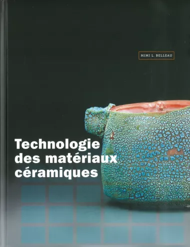 Technologie des matériaux céramiques – Mimi L. Belleau